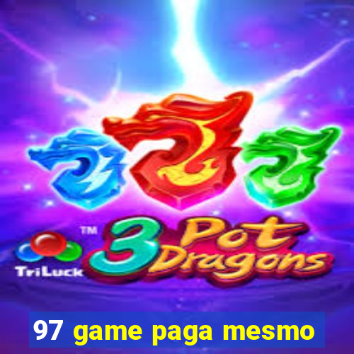 97 game paga mesmo